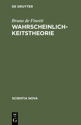 Wahrscheinlichkeitstheorie: Einf?hrende Synthese Mit Kritischem Anhang - Finetti, Bruno De