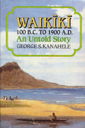 Waikiki 100 B.C. to 1900 A.D.: An Untold Story