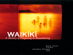 Waikiki: A History of Forgetting & Remembering