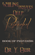 Wailing Prayers To The Deep Reloaded: Book of Proverbs