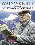 Wainwright: Milltown to Mountain