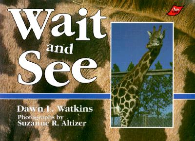 Wait and See - Watkins, Dawn L, and Altizer, Suzanne R (Photographer)