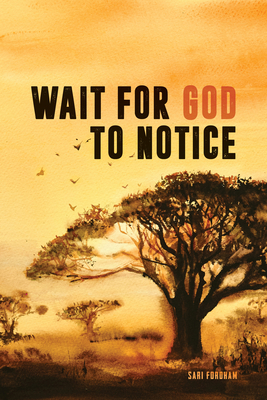 Wait for God to Notice - Fordham, Sari