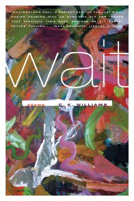 Wait: Poems - Williams, C K