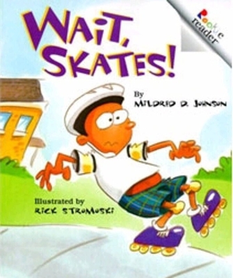 Wait, Skates! (Revised Edition) (a Rookie Reader) - Johnson, Mildred D