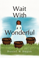 Wait With Wonderful