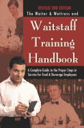 Waiter & Waitress Wait Staff Training Handbook: A Complete Guide to the Proper Steps in Service