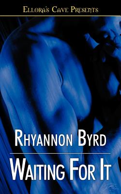 Waiting for It - Byrd, Rhyannon