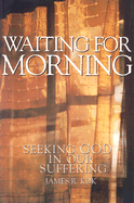 Waiting for Morning: Seeking God in Our Suffering
