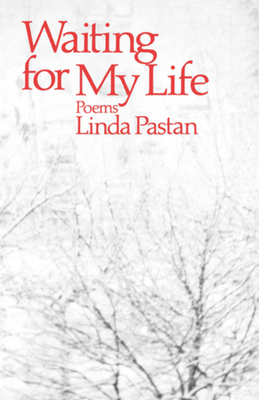 Waiting for My Life: Poems - Pastan, Linda