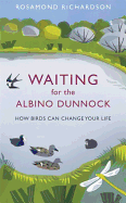 Waiting for the Albino Dunnock: How birds can change your life