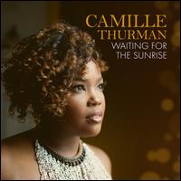 Waiting for the Sunrise - Camille Thurman