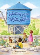 Waiting for the Water Train