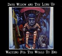 Waiting For the World To End - Dave Widow and the Line Up