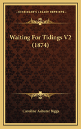 Waiting for Tidings V2 (1874)