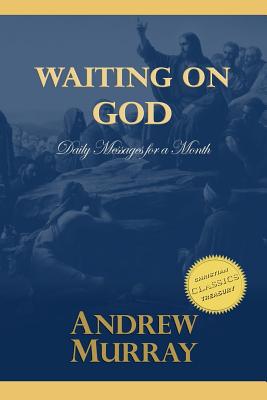 Waiting on God: Daily Messages for a Month - Murray, Andrew