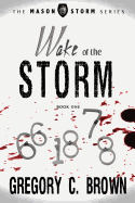 Wake of the Storm: (The Mason Storm Series Book One)