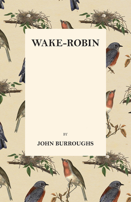 Wake-Robin - Burroughs, John