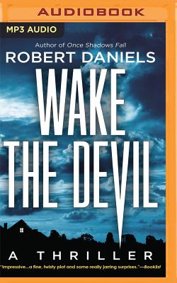 Wake the Devil: A Thriller - Daniels, Robert, and Pearlman, Dina (Read by)