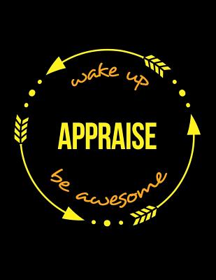 Wake Up Appraise Be Awesome Cool Notebook for a Valuer, Legal Ruled Journal: Wide Ruled - Useful Occupations Books