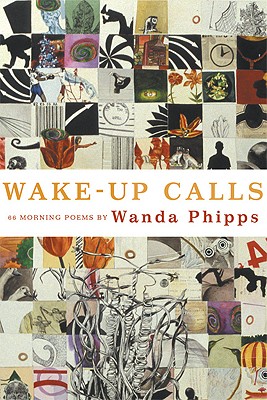 Wake-Up Calls: 66 Morning Poems - Phipps, Wanda