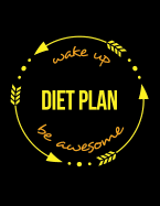 Wake Up Diet Plan Be Awesome Gift Notebook for a Dietician, Wide Ruled Journal