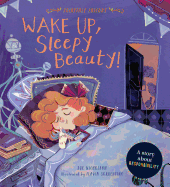 Wake Up, Sleepy Beauty!: A Story about Responsibility
