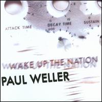 Wake Up the Nation - Paul Weller