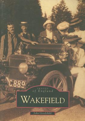 Wakefield - Goodchild, John (Compiled by)