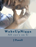 Wakeupnigga: All Eye's on U