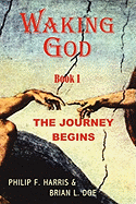 Waking God: Book One: The Journey Begins