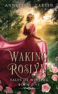 Waking Roslyn: Sleeping Beauty Reimagined