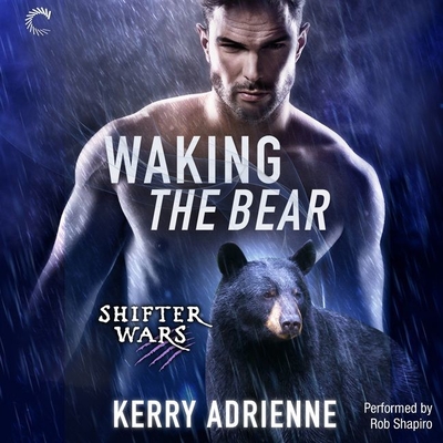 Waking the Bear - Adrienne, Kerry, and Shapiro, Rob (Read by)