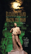 Waking the Moon - Hand, Elizabeth