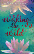 Waking the Wild: A Poetry Collection