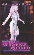 Waking up in a Strange World - Book 1: A Gender-swap to Female, Portal Fantasy Story