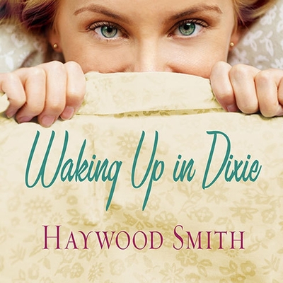 Waking Up in Dixie - Smith, Haywood, and Merlington, Laural (Read by)
