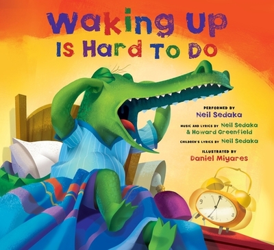 Waking Up Is Hard to Do - Sedaka, Neil, and Greenfield, Howard