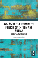Walaya in the Formative Period of Shi'ism and Sufism: A Comparative Analysis