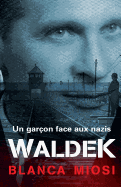 Waldek: Un Garcon Face Aux Nazis