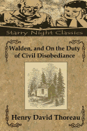 Walden, and On the Duty of Civil Disobediance