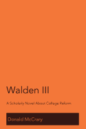 Walden III: A Scholarly Novel About College Reform