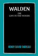 Walden or Life in the Woods