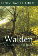 Walden & Other Writings - Thoreau, Henry David