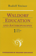 Waldorf Education and Anthroposophy 1: (Cw 304) Volume 13