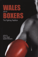 Wales and Its Boxers: The Fighting Tradition