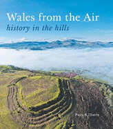 Wales from the Air: history in the hills
