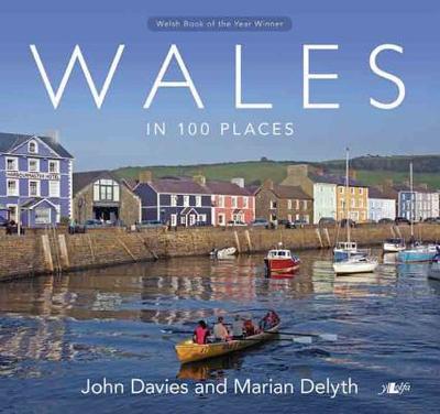 Wales in 100 Places - Davies, John, and Delyth, Marian