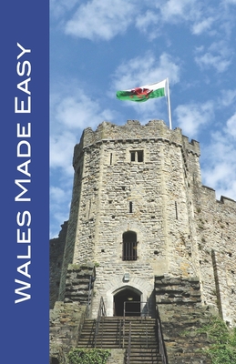 Wales Made Easy: Cardiff and the Welsh Countryside (Made Easy Travel Guides 2023) - Raaum, Karl, and Herbach, Andy