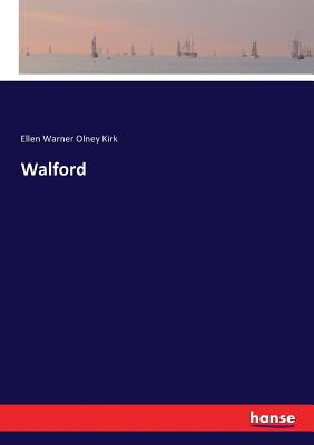 Walford - Kirk, Ellen Warner Olney